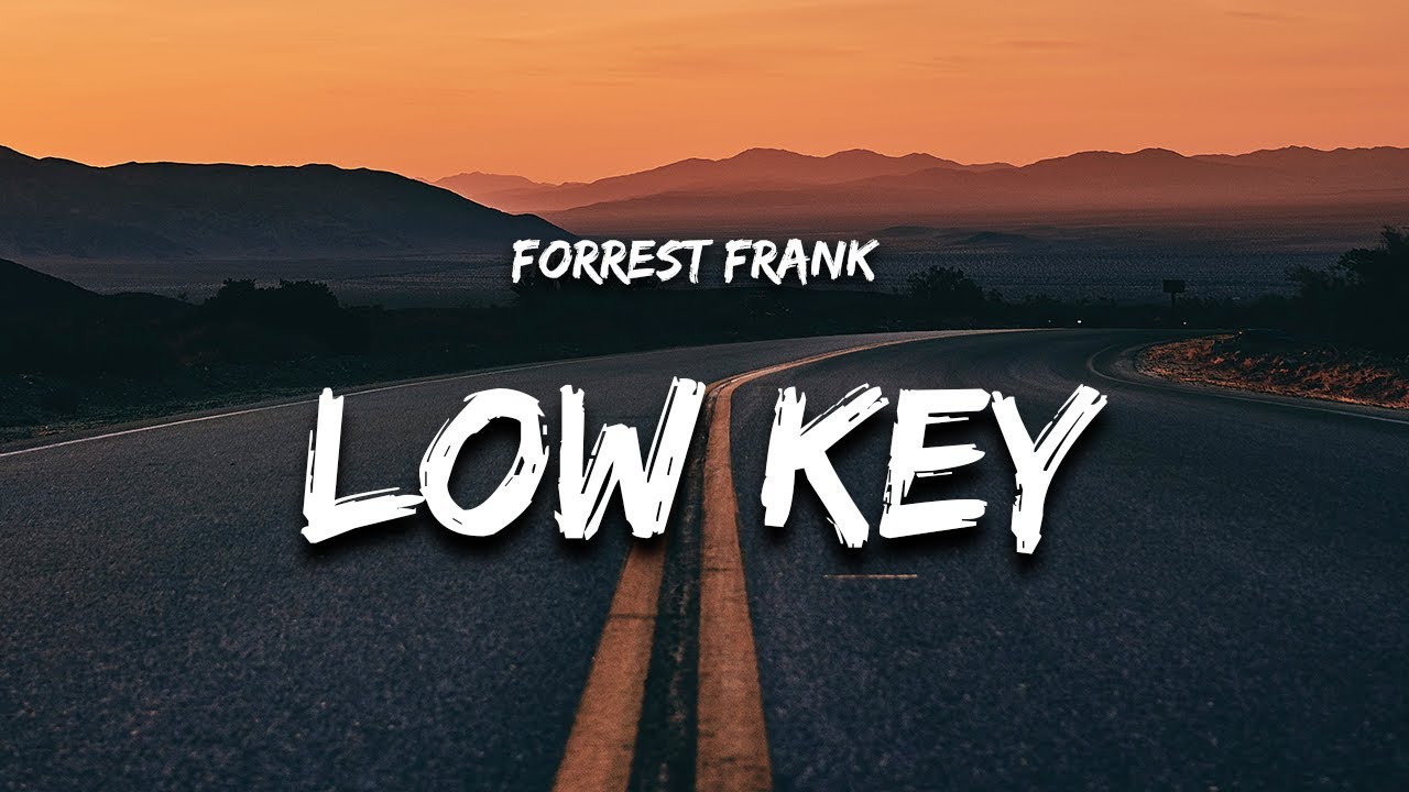 Forrest Frank - LOW KEY (Lyrics)