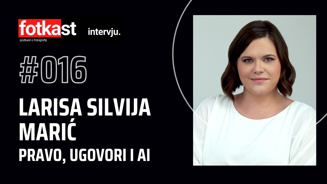 fotkast intervju. #016 :: Larisa Silvija Marić - Pravo, ugovori i AI