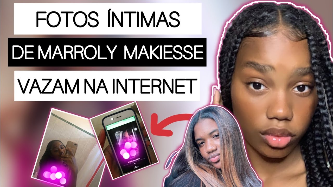 FOTOS ÍNTIMAS DA BLOGUEIRA MARROLY MAKIESSE VAZAM | MARROLY MAKIESSE