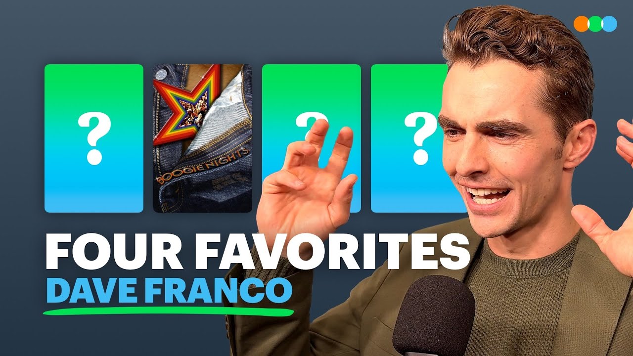 Four Favorites with Dave Franco