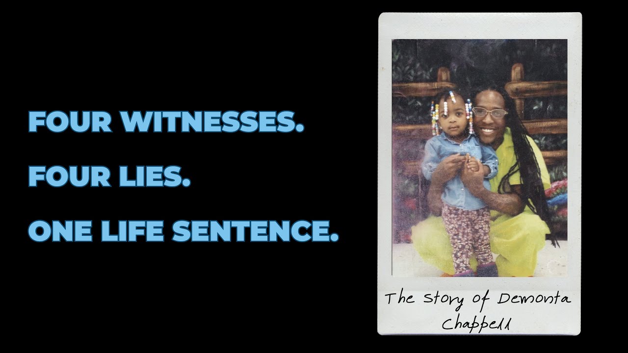 Four Witnesses, Four Lies, One life Sentence: The Story of Demonta Chappell