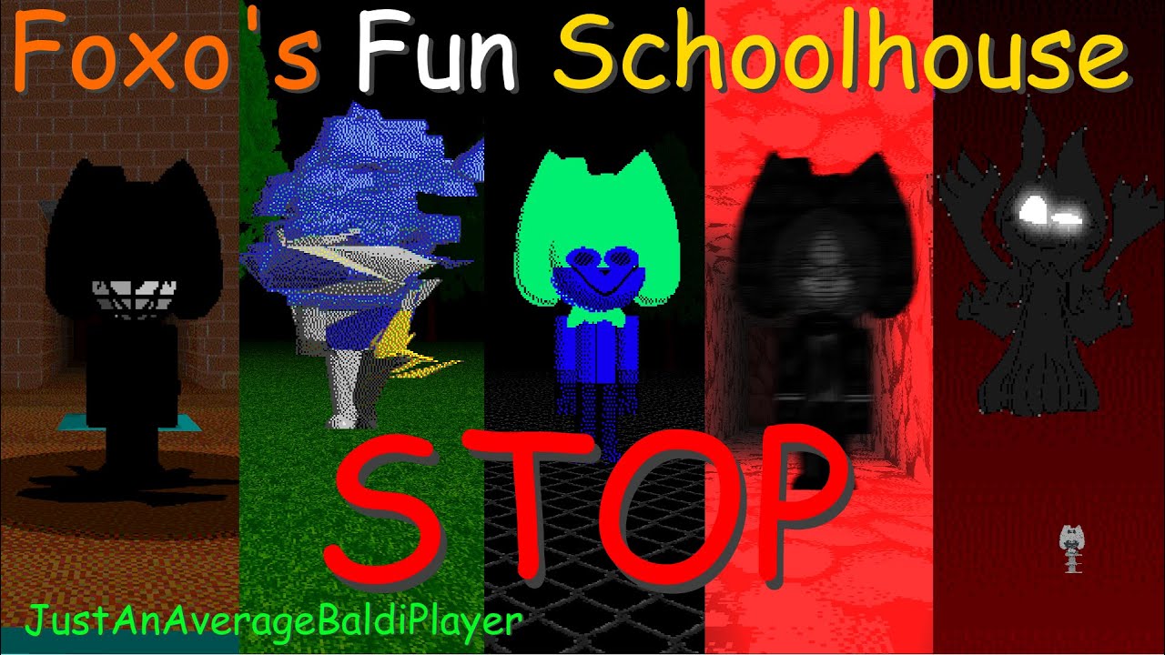 Foxo's Fun Schoolhouse Ṡ̷̪̤͎̠̹̲͙͓͆͊̈́͂̅T̶͓̬̼̩͉̾̍̊͑̓͒͛̽̈́ͅȎ̷̢̜̳̹͗͂̿͊̕̕͝P̵̧̹͎̰̳͉̠̤͈̣̊͘ (Baldi Fangame)