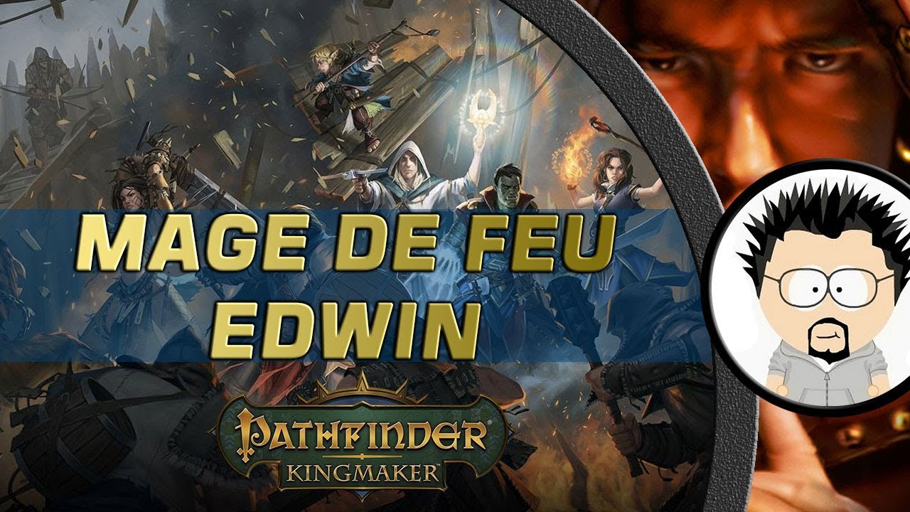 FR Pathfinder Kingmaker Build Mage Invocateur Evocateur Spe feu Edwin de Baldurs Gate