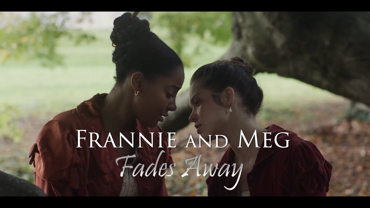 Frannie and Meg || Fades Away