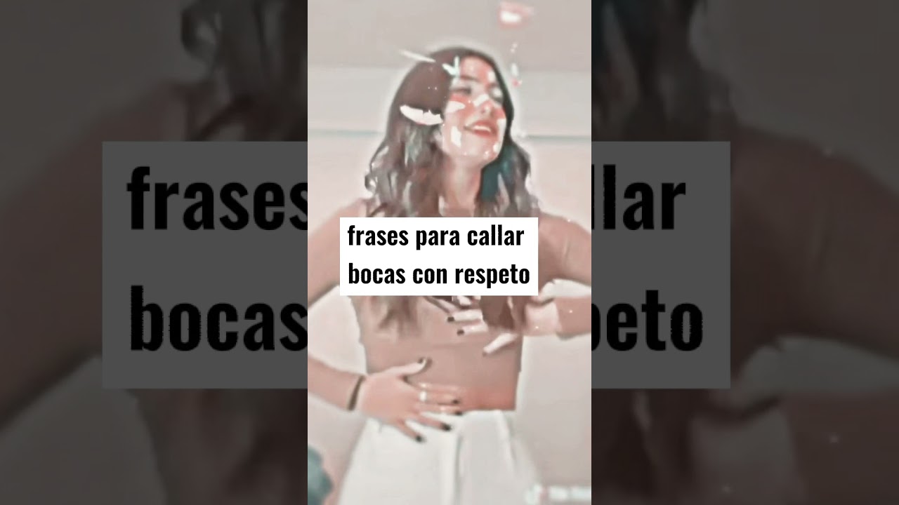❤️frases para callar bocas con respeto ❤️