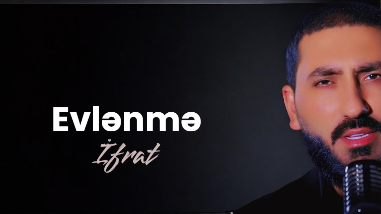 İfrat - EVLƏNMƏ