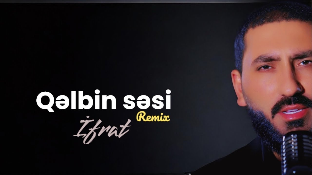 İfrat - QƏLBİN SƏSİ (Remix)