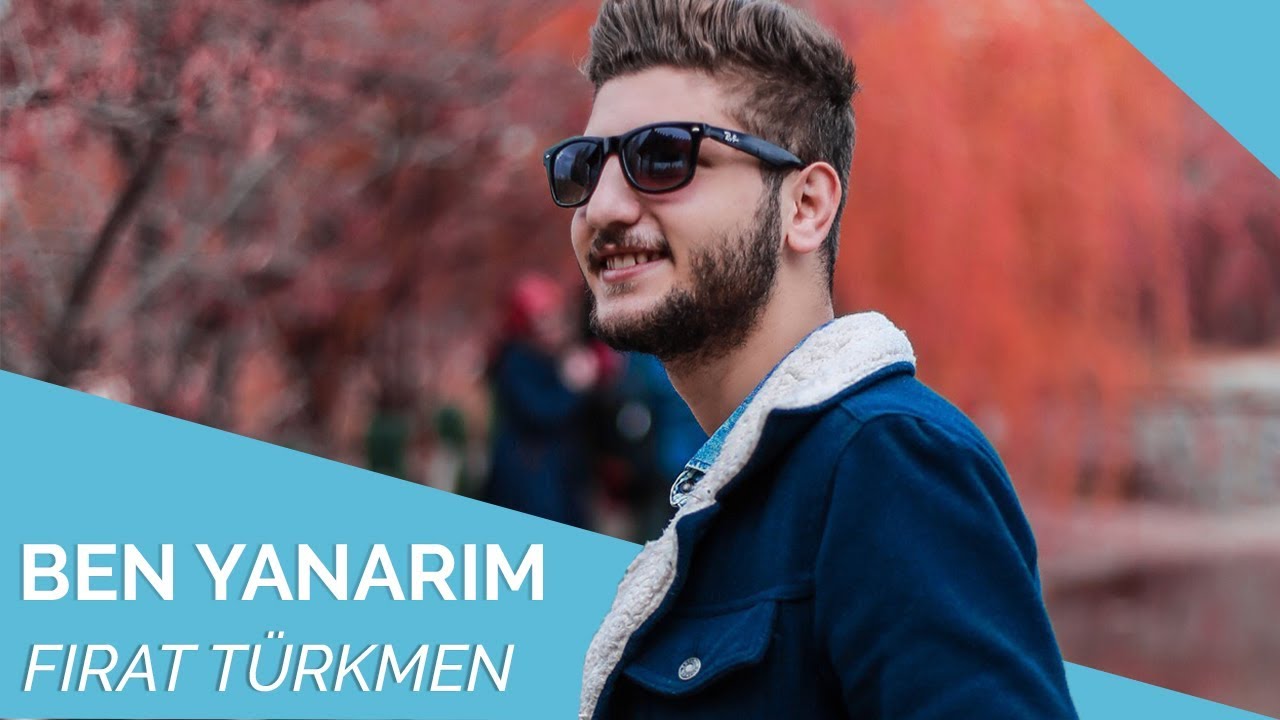 Fırat Türkmen - Ben Yanarım Ben Yanarım
