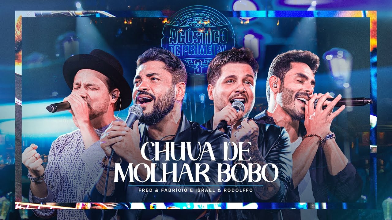 Fred & Fabrício, Israel & Rodolffo -  Chuva de Molhar Bobo (Clipe Oficial)
