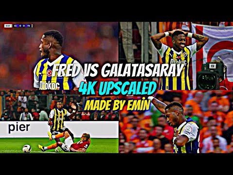 FRED vs GALATASARAY 4k sscp free clips