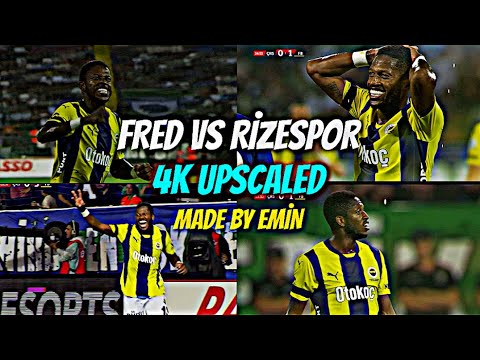FRED vs RİZESPOR 4k sscp free clips