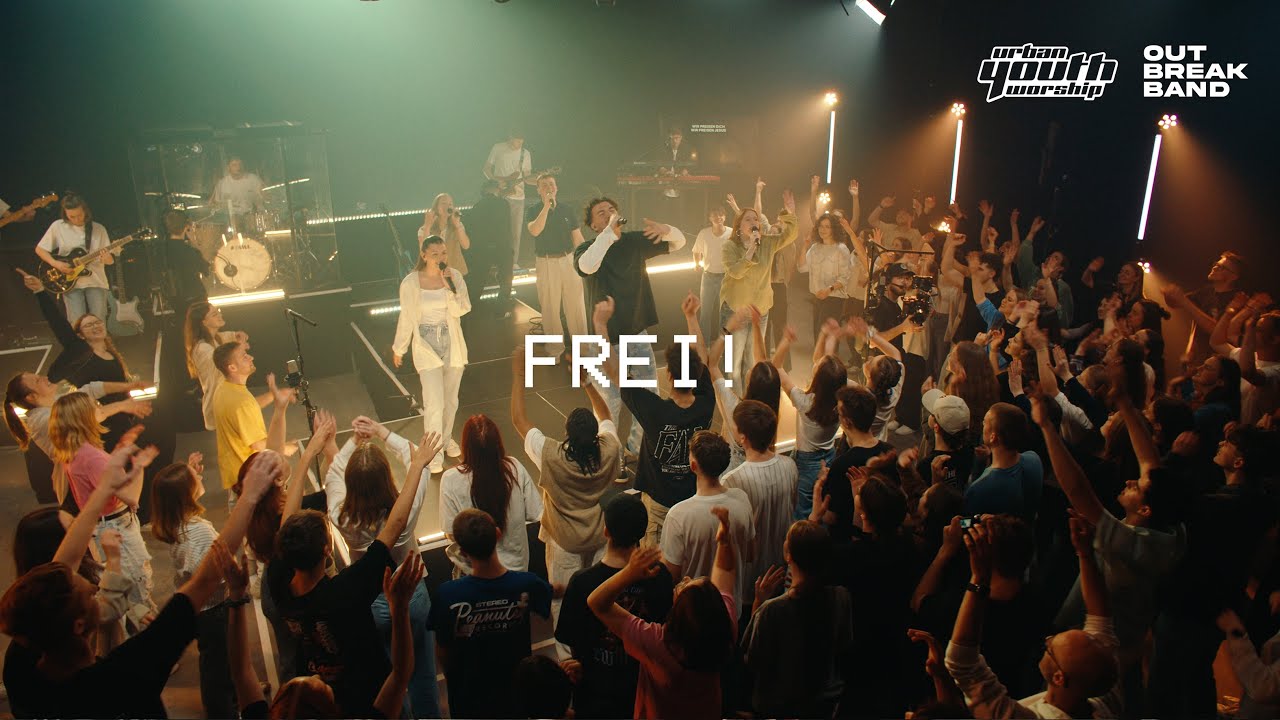 Frei! - URBAN YOUTH WORSHIP X Outbreakband (Official Video)