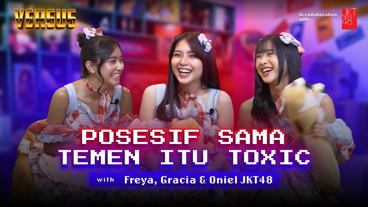 FREYA JKT48, GRACIA JKT48 & ONIEL JKT48 SPILL KELAKUKAN UNIK MEREKA! - VERSUS S6:EP2