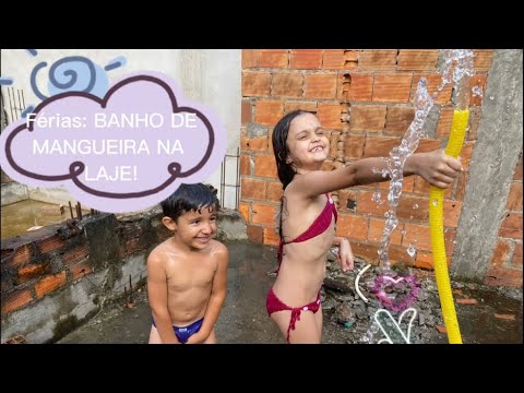 FÉRIAS: BANHO DE MANGUEIRA NA LAJE!