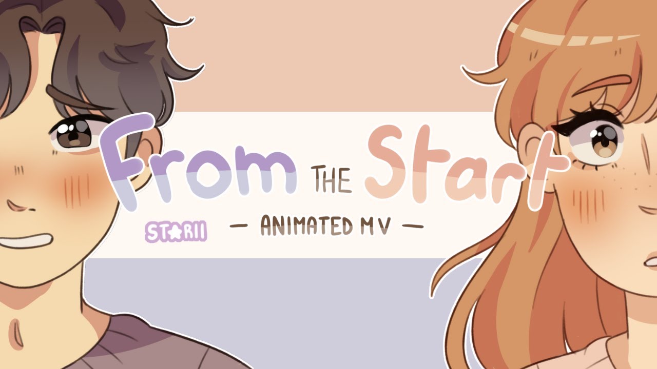 From the Start 💌 Animated MV ( Original Characters )
