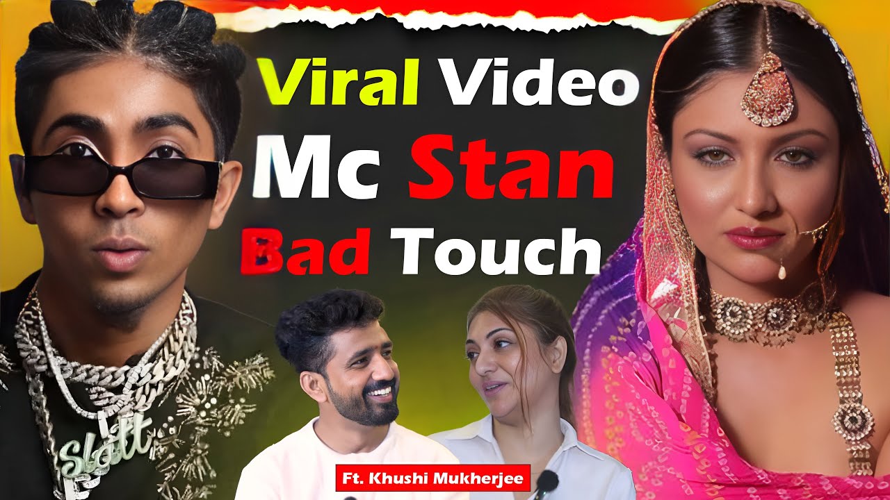 Ft. Khushi Mukherjee | Viral Video | MC Stan Behavior | Bad Touch In Hotel Room | Hindi Podcast