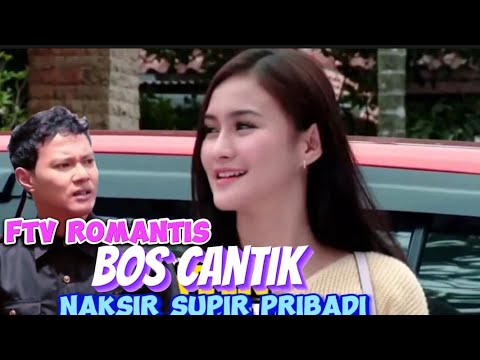 FTV ROMANTIS HARDI FADHILLAH BOS CANTIK NAKSIR SUPIR PRIBADI GANTENG - RCTI SCTV