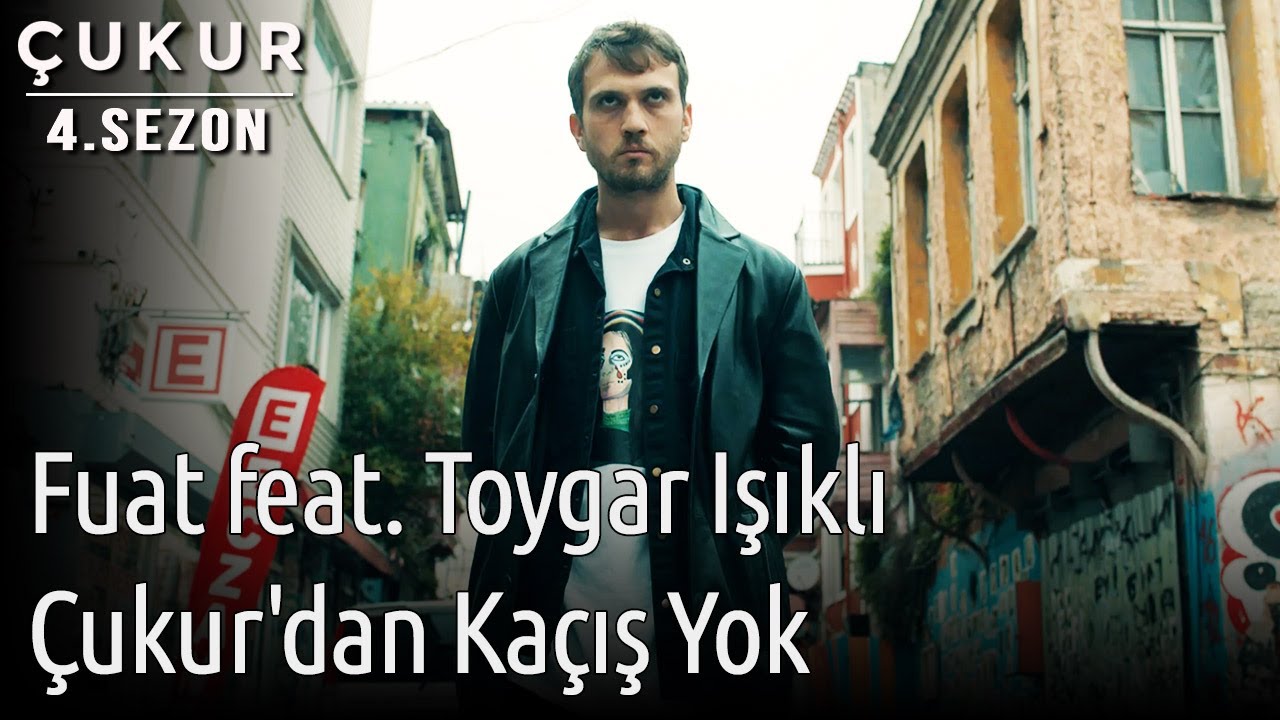 Fuat feat. Toygar Işıklı - Çukur'dan Kaçış Yok (Çukur Dizi Müziği)