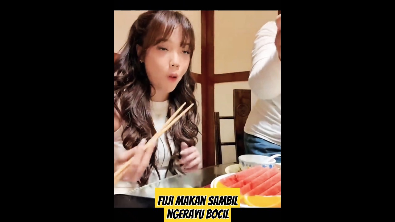 Fuji Makan sambil merayu bocil #fujian #fujidanverrel #fuji #mukbang #makanan #viralshorts #sholawat