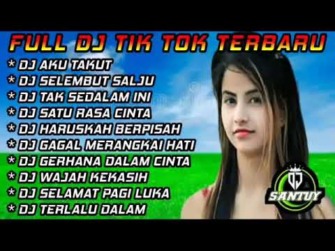 FULL ALBUM DJ TERBARU 2023 FULL BASS AKU TAKUT X SELEMBUT SALJU X TAK SEDALAM INI