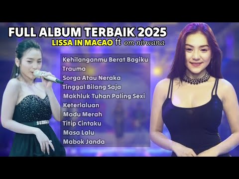 FULL ALBUM TERBAIK 2025 || LISSA IN MACAO ft nirwana || video klip