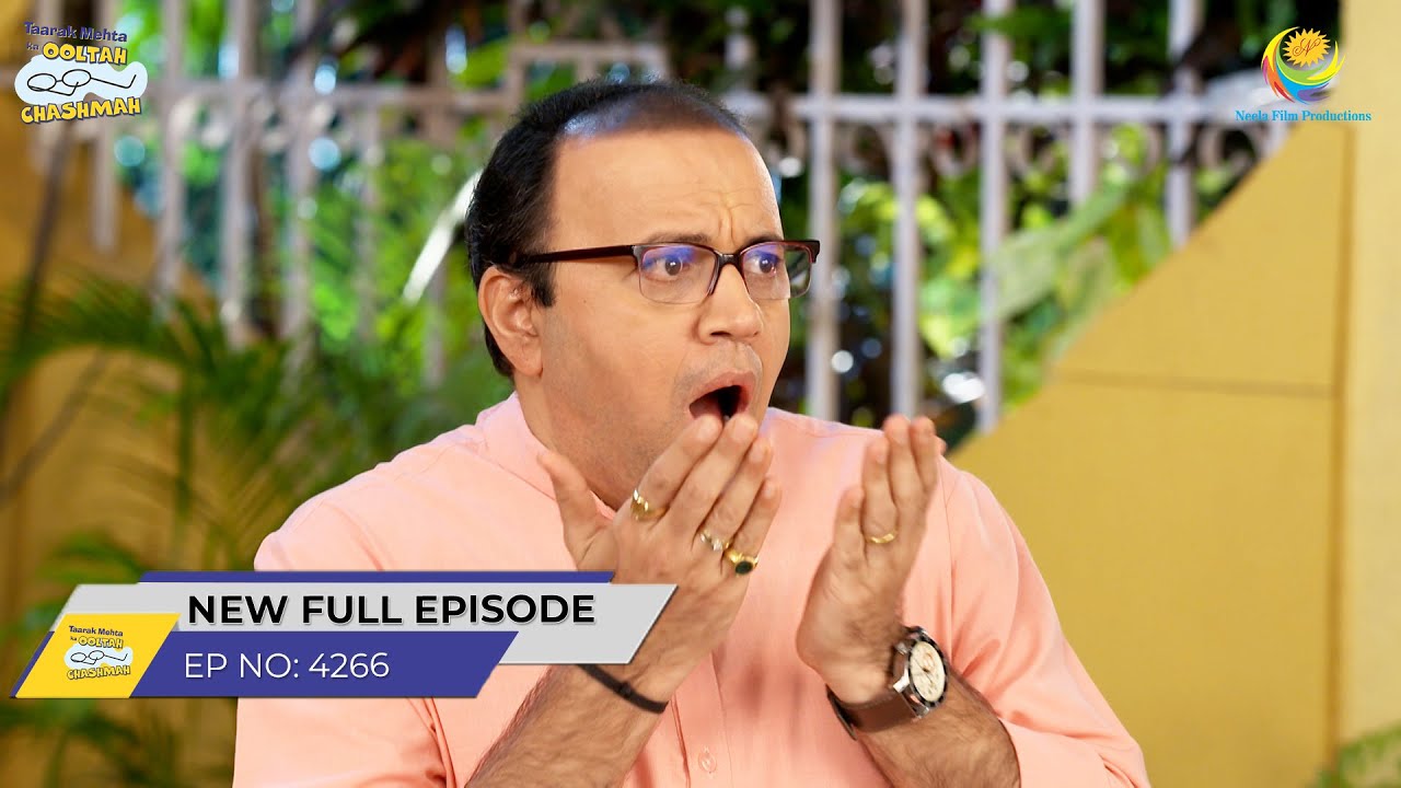 FULL EPISODE! 4266 -Sodhi ko Hua Galti Ka Ehsaas ! | Taarak Mehta Ka Ooltah Chashmah | तारक मेहता