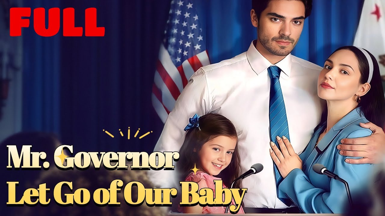 【Full Episode】🔥Mr. Governor, Let Go of Our Baby🔥 #drama #romantic #englishdrama #mafia