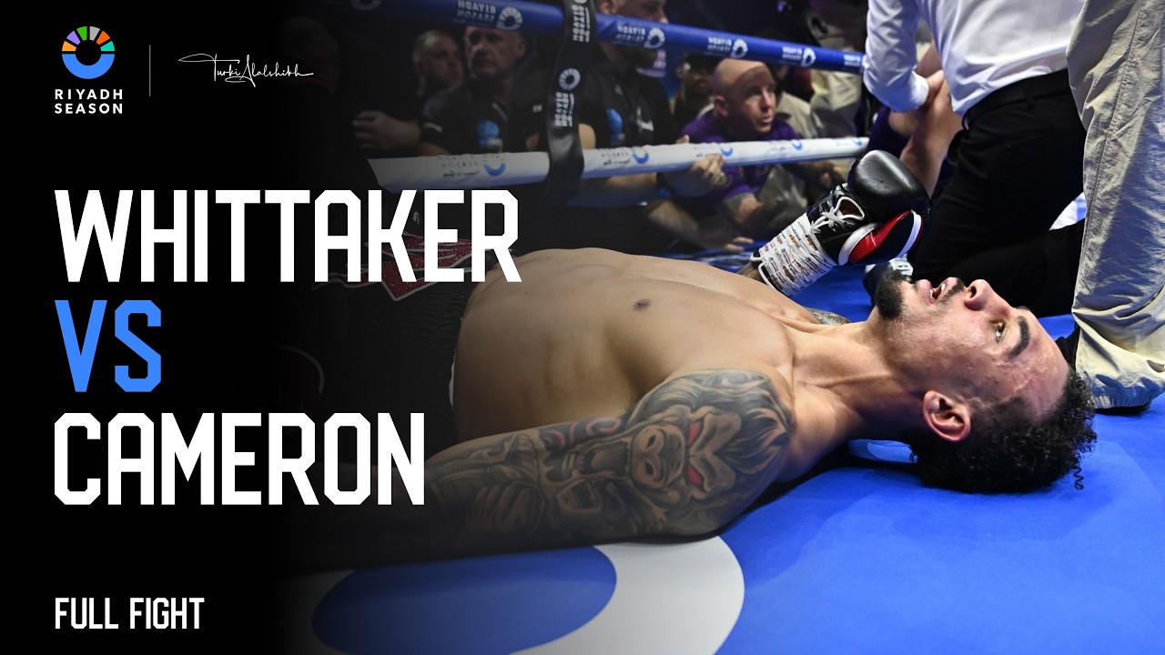 FULL FIGHT | Riyadh Season: Ben Whittaker vs. Liam Cameron