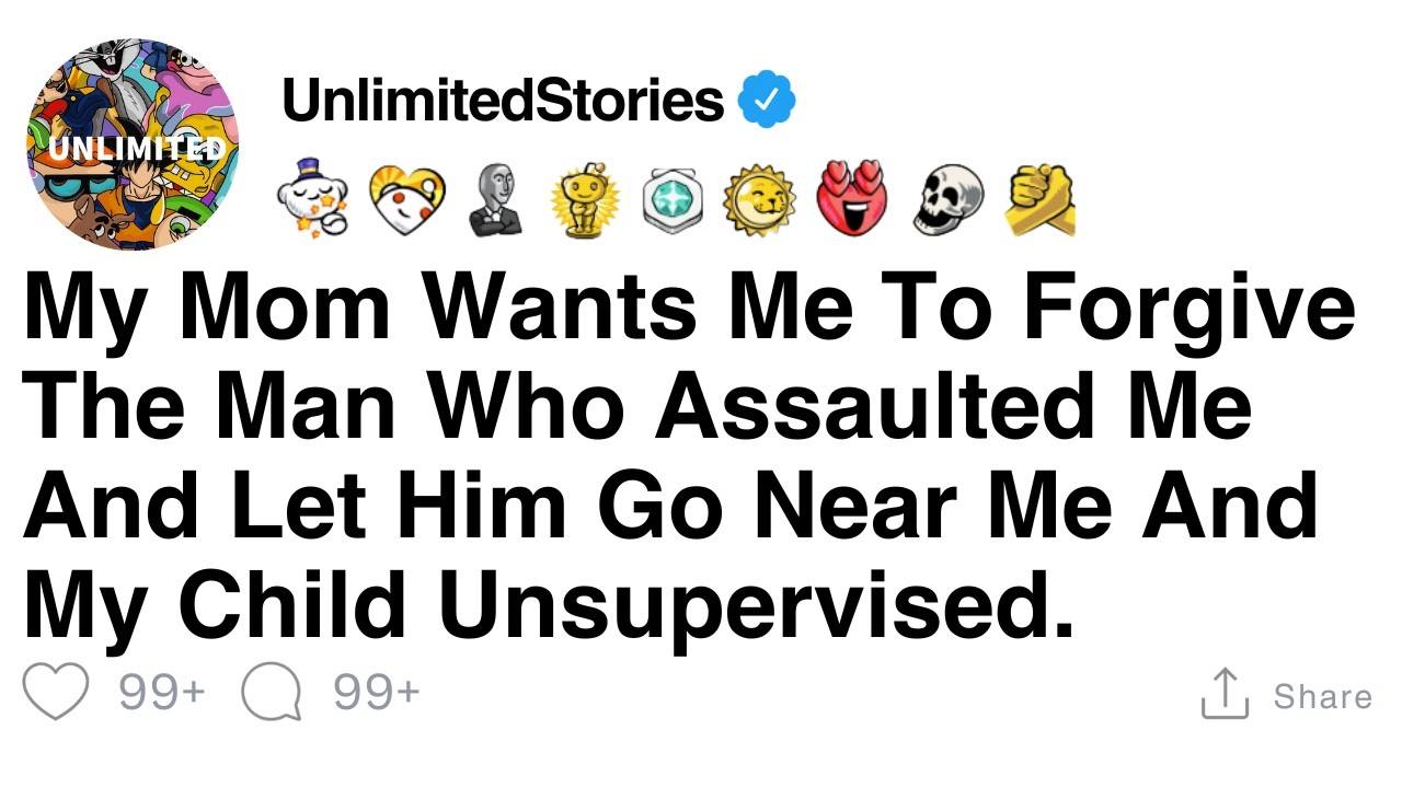 [FULL STORY] My mom wants me to forgive the man who assaulted me