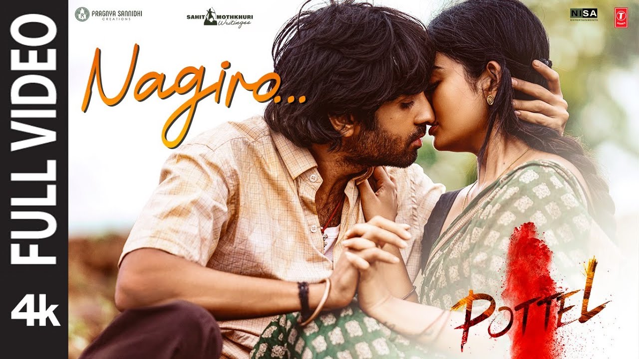 Full Video: Nagiro | Pottel | Yuva, Ananya | Sahit Mothkhuri | Shekar Chandra | Anurag Kulkarni