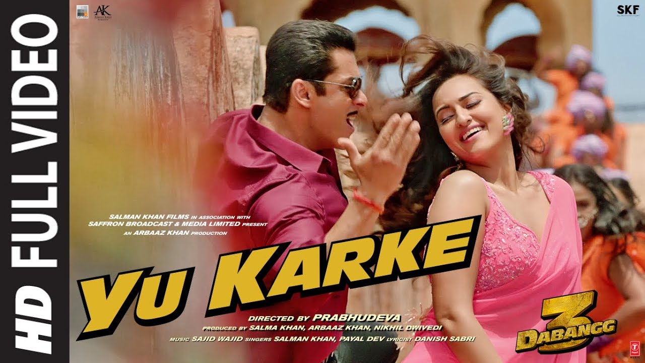 Full Video: YU KARKE| Dabangg 3 | Salman Khan, Sonakshi Sinha,Saiee Manjrekar|Payal Dev |Sajid Wajid