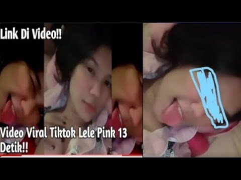 Full Vidio Viral 13 Detik Lele PUBG Viraliktokvideo viral 13 Detik