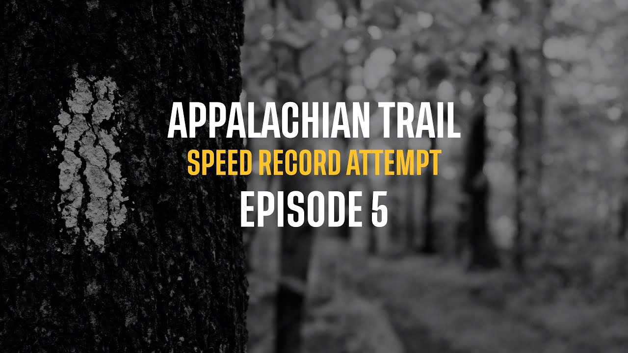 Fully Engaged with the Trail - (John Kelly Appalachian Trail Speed Record Attempt - Episode 5)