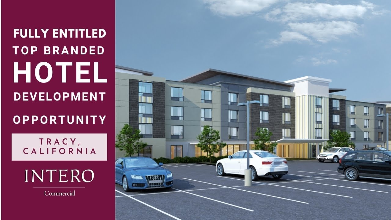 Fully Entitled Shovel Ready HOTEL DEVELOPMENT Opportunity Tracy, CA