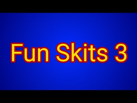 Fun Skits 3 (18+ at one part)