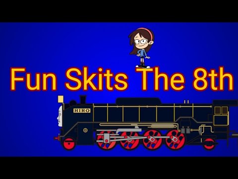 Fun Skits The 8th