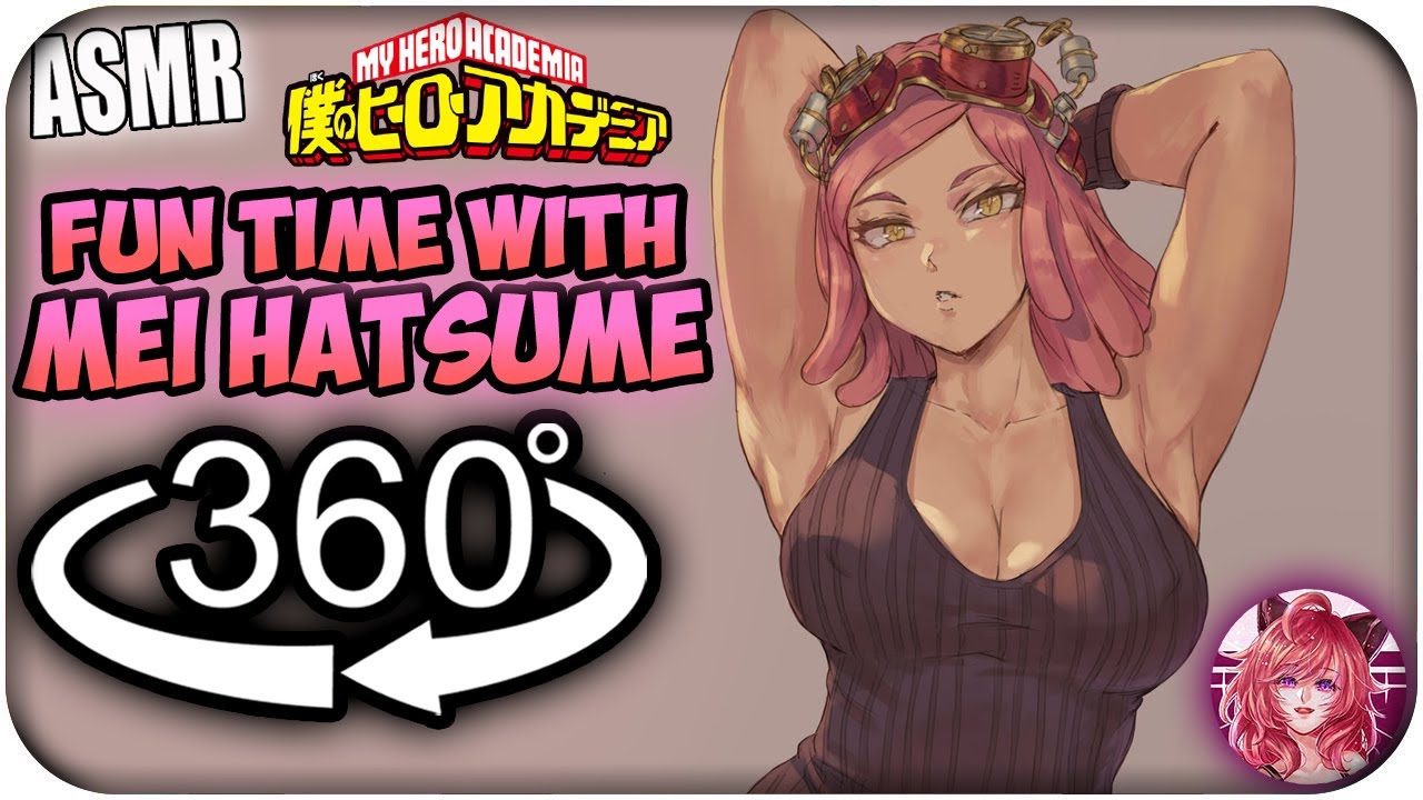 Fun Time With Mei Hatsume~  [360º VR ASMR] | My Hero Academia 360 VR