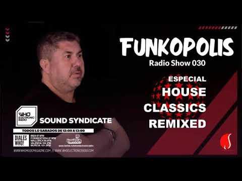 FUNKOPOLIS Radio Show 030 Especial House Classics Remixed