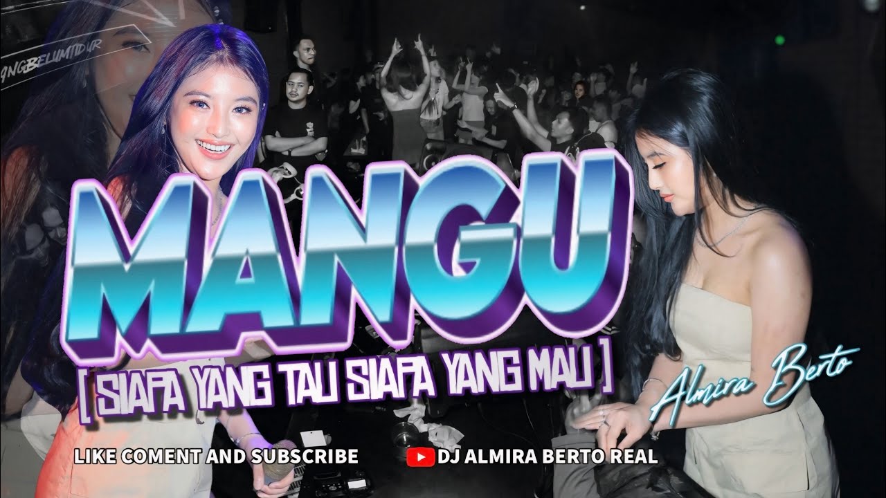 FUNKOT - MANGU [ SIAPA YANG TAU SIAPA YANG MAU ] NEW 2025 BY DJ ALMIRA BERTO