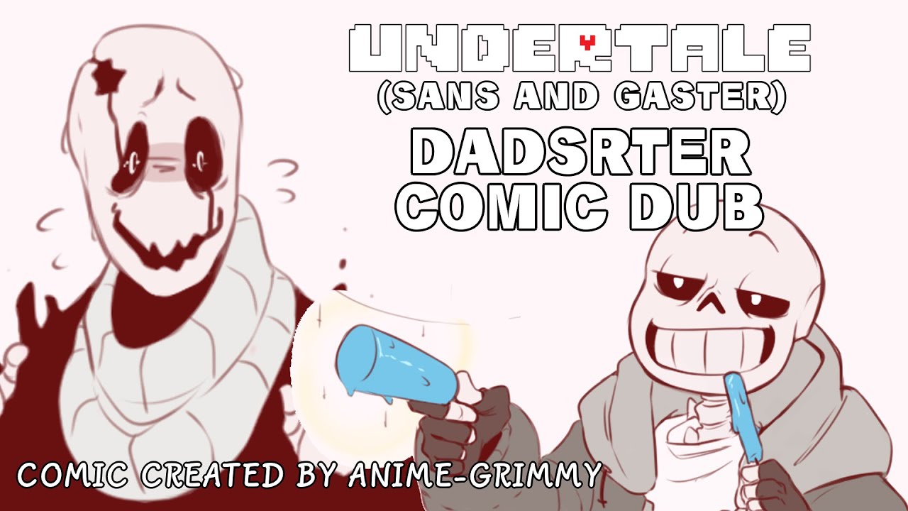 Funny Undertale Sans and Gaster (DADSTER) Comic Dub Compilation