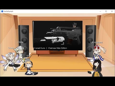 gacha react to Cursed Guns | Chainsaw Man Edition