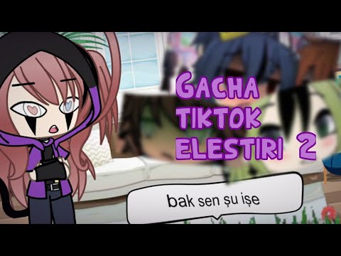 Gacha tiktok eleştiri 2 | Gacha life | Türkçe