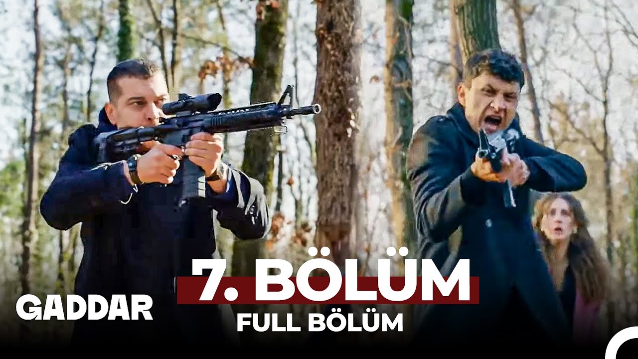 Gaddar 7. Bölüm