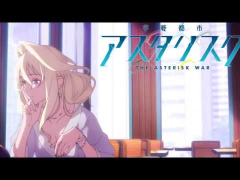 Gakusen Toshi Asterisk War Season 2 Ending Full
