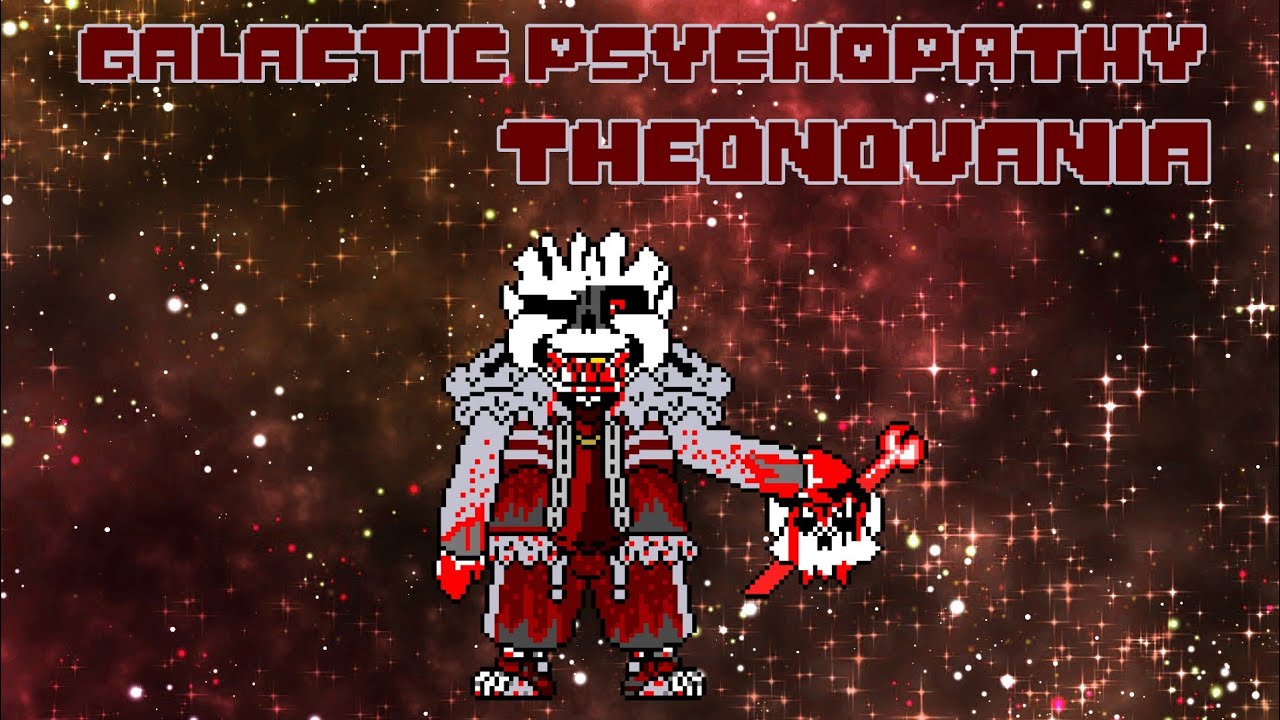 [Galactic PSYCHOPATHY] Theonovania