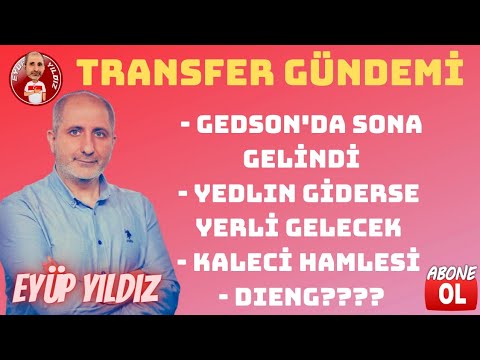 GALATASARAY TRANSFERDE PLAN DEĞİŞTİRDİ, GEDSON, DIENG, YEDLIN, ATABERK DADAKDENİZ, İSMAİL ÇOKÇALIŞ