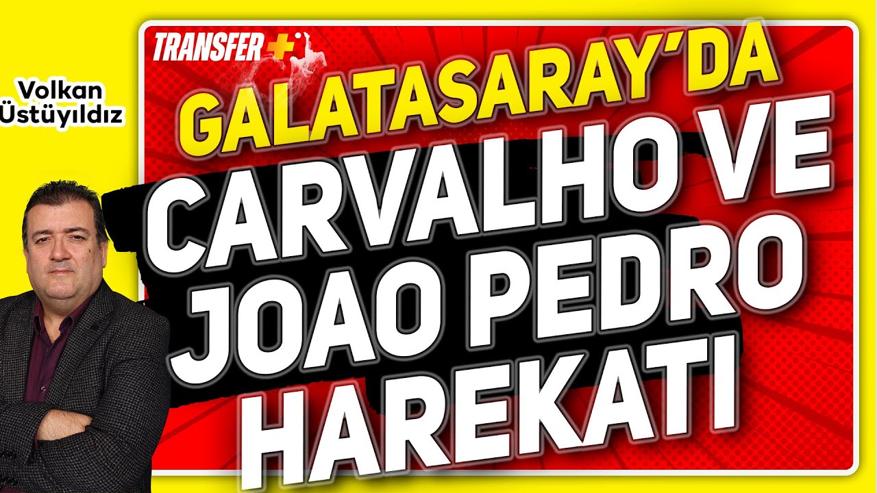 GALATASARAY'DA PEDRO VE CARVALHO HAREKATI / VOLKAN ÜSTÜYILDIZ