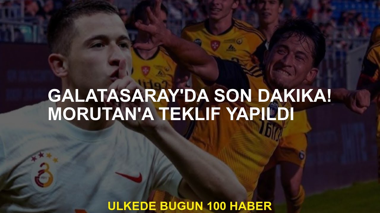 Galatasaray'da son dakika! Morutan teklif edildi