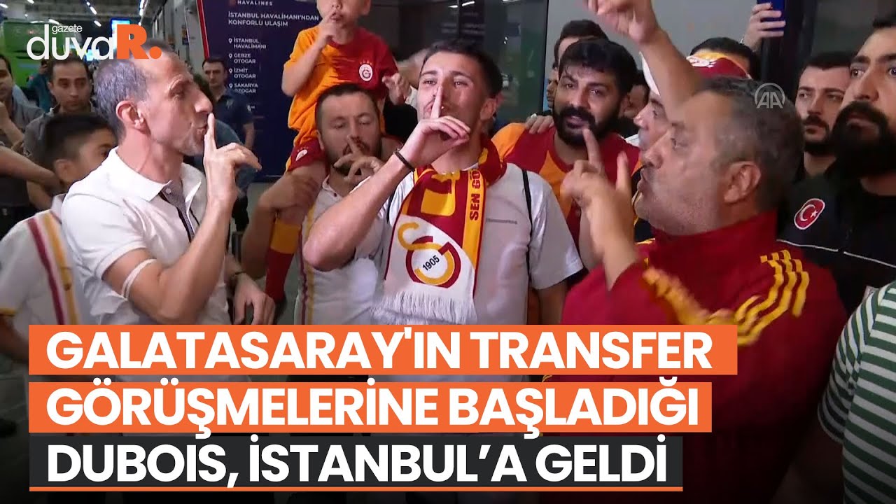 Galatasaray'ın transfer görüşmelerine başladığı Dubois, İstanbul'a geldi