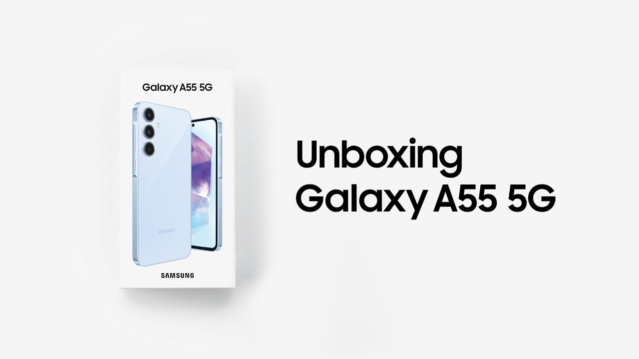 Galaxy A55 5G: Official Unboxing | Samsung